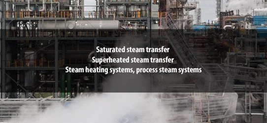 saturated-superheated-steam-transfer.jpg Saturated steam transfer, superheated steam transfer, steam heating systems, process steam systems